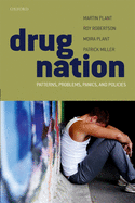 Drug Nation: Patterns, Problems, Panics & Policies