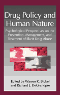 Drug Policy and Human Nature: Psychological Perspectives on the Prevention, Management, and Treatment of Illicit Drug Abuse