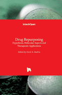 Drug Repurposing: Hypothesis, Molecular Aspects and Therapeutic Applications