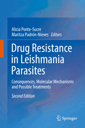 Drug Resistance in Leishmania Parasites: Consequences, Molecular Mechanisms and Possible Treatments