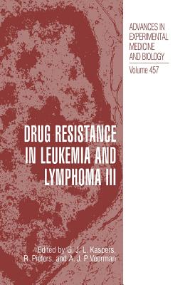 Drug Resistance in Leukemia and Lymphoma III - Kaspers, G J L (Editor), and Pieters, R (Editor), and Veerman, A J P (Editor)