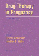 Drug Therapy in Pregnancy - Yankowitz, Jerome, MD (Editor), and Niebyl, Jennifer R, MD (Editor)