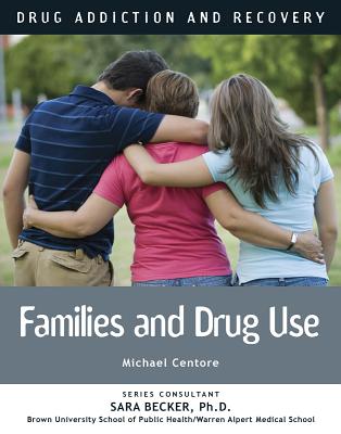 Drug Use and the Family - Centore, Michael