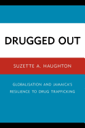 Drugged Out: Globalisation and Jamaica's Resilience to Drug Trafficking