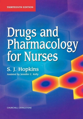 Drugs and Pharmacology for Nurses - Hopkins, S J