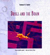 Drugs and the Brain - Snyder, Solomon Halbert