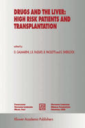 Drugs and the liver high risk patients and transplantation
