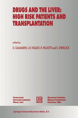 Drugs and the Liver: High Risk Patients and Transplantation - Galmarini, D (Editor), and Fassati, L R (Editor), and Paoletti, Rodolfo (Editor)