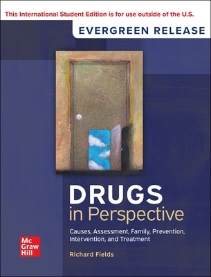 Drugs in Perspective: Causes, Assessment, Family, Prevention, Intervention, and Treatment: 2024 Release ISE - Fields, Richard