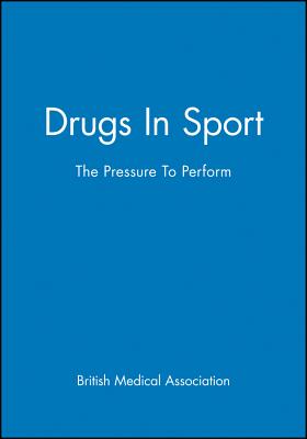 Drugs in Sport: The Pressure to Perform - British Medical Association
