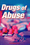 Drugs of Abuse - Pharmaceutical Press (Creator), and Wills