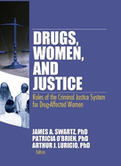 Drugs, Women, and Justice: Roles of the Criminal Justice System for Drug-Affected Women