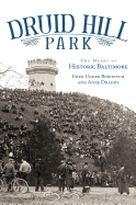 Druid Hill Park: The Heart of Historic Baltimore