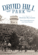 Druid Hill Park: The Heart of Historic Baltimore