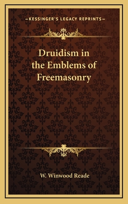 Druidism in the Emblems of Freemasonry - Reade, W Winwood