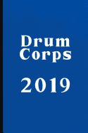 Drum Corps 2019: Marching Band Composition and Musical Notation Notebook - 6 x 9 in - 120 page