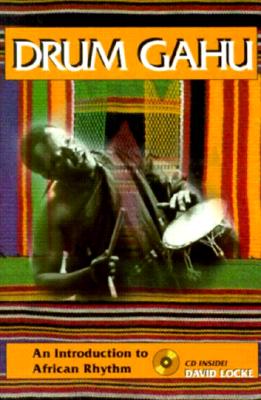Drum Gahu: An Introduction to African Rhythm - Locke, David, Ph.D.