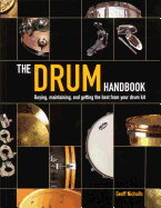 Drum Handbook: Buying, Maintaining and Getting the Best from Your Drum Kit