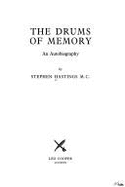 Drums of Memory: The Autobiography of Stephen Hastings, MC - Hastings, Stephen