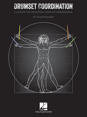 Drumset Coordination: A Method for Developing Complete Independence - Paulson, Blake