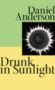 Drunk in Sunlight - Anderson, Daniel