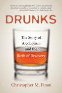 Drunks: An American History