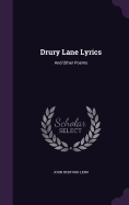 Drury Lane Lyrics: And Other Poems