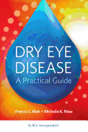 Dry Eye Disease: A Practical Guide