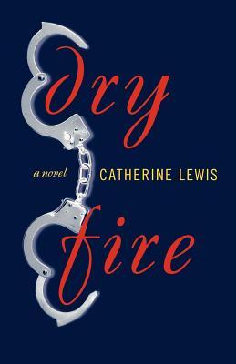 Dry Fire - Lewis, Catherine