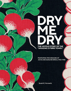 Dry-Me-Dry: The Untold Story of the 'Amazing 3 Fibre Towel' Volume 1