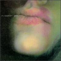 Dry - PJ Harvey