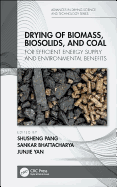 Drying of Biomass, Biosolids, and Coal: For Efficient Energy Supply and Environmental Benefits