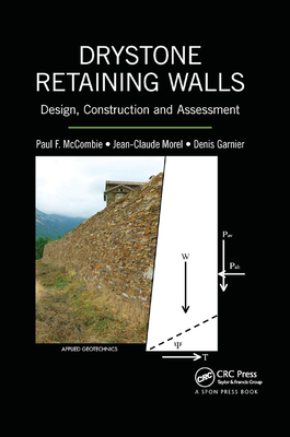 Drystone Retaining Walls: Design, Construction and Assessment - McCombie, Paul F, and Morel, Jean-Claude, and Garnier, Denis