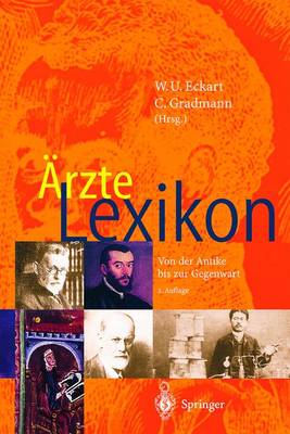 Drzte Lexikon: Von Der Antike Bis Zur Gegenwart - Aschoff, Peter Uwe, and Eckart, Wolfgang U (Editor), and Gradmann, C (Editor)