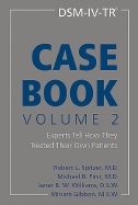 Dsm-IV-Tr(r) Casebook, Volume 2: Experts Tell How They Treated Their Own Patients