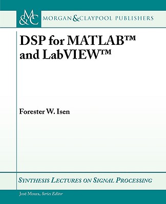 DSP for MATLAB and LabVIEW - Isen, Forester W