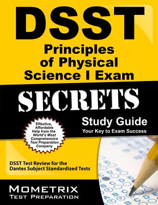 DSST Principles of Physical Science I Exam Secrets: DSST Test Review for the Dantes Subject Standardized Tests - Dsst Exam Secrets Test Prep Team