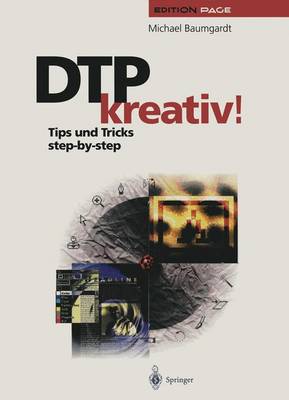 Dtp Kreativ!: Tips Und Tricks Step-By-Step - Baumgardt, Michael