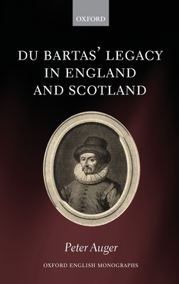 Du Bartas' Legacy in England and Scotland - Auger, Peter