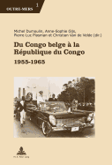 Du Congo Belge  La Rpublique Du Congo: 1955-1965