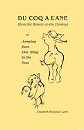 Du Coq A L'Ane (from the Rooster to the Donkey): Or Jumping from One Thing to the Next