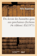 Du Devoir Des Honntes Gens Aux Prochaines lections (4e dition)