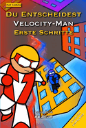 Du Entscheidest - Velocity-Man: Erste Schritte