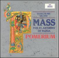Du Fay: Mass for St. Anthony of Padua - Pomerium