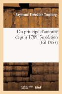 Du Principe d'Autorit? Depuis 1789. 3e ?dition