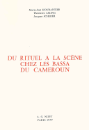 Du Rituel a la Scene Chez Les Bassa Du Cameroun