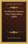 Du Role Des Femmes Dans L'Agriculture (1869)