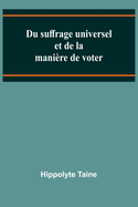 Du suffrage universel et de la manire de voter