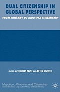 Dual Citizenship in Global Perspective: From Unitary to Multiple Citizenship
