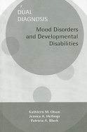 Dual Diagnosis: Mood Disorders and Developmental Disabilities